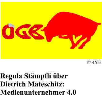 Regula St�mpfli �ber Dietrich Mateschitz: Medienunternehmer 4.0 � 4YE