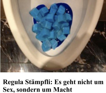 Regula St�mpfli: Es geht nicht um Sex, sondern um Macht